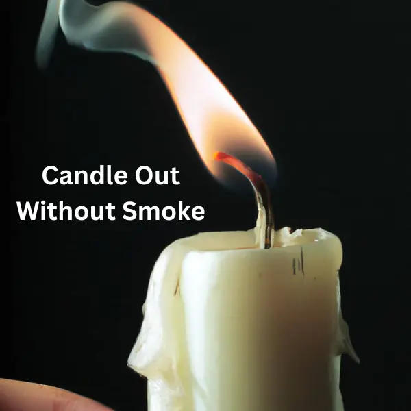 Candle Out Without Smoke