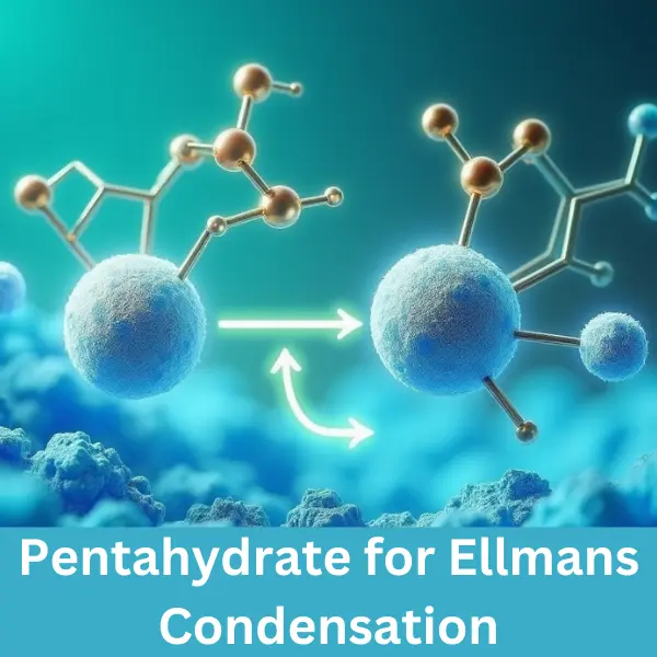 Pentahydrate for Ellmans Condensation