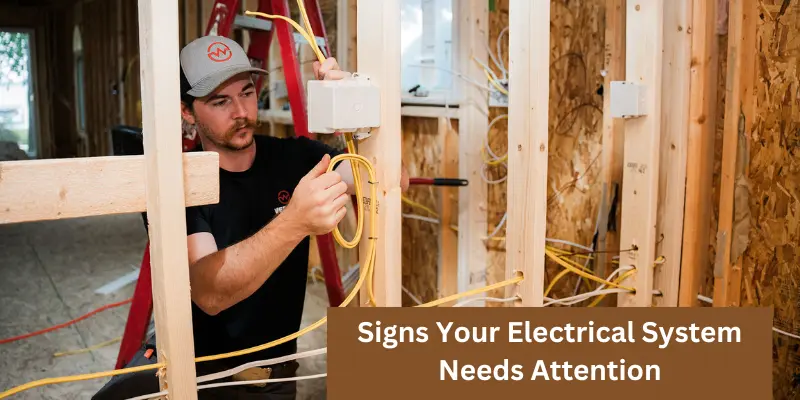 Signs Your Electrical System Needs Attention