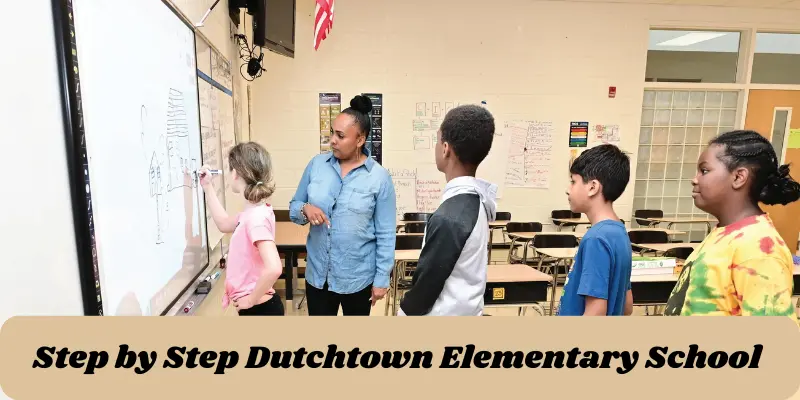 Step By Step Dutchtown Elementary School