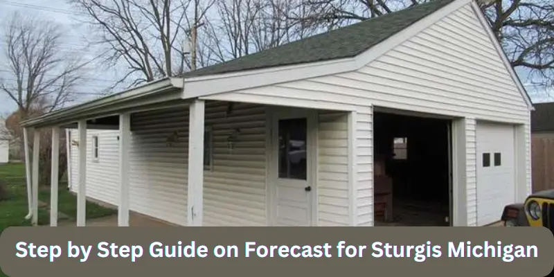 Step By Step Guide On Forecast For Sturgis Michigan