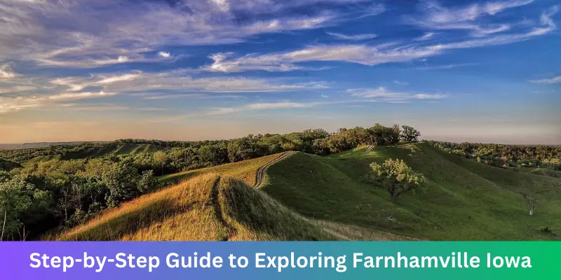 Step-By-Step Guide To Exploring Farnhamville Iowa