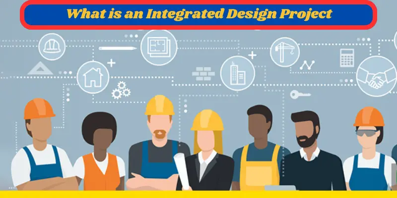 What Is An Integrated Design Project