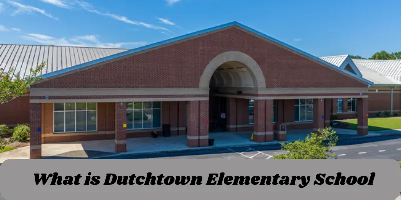 What Is Dutchtown Elementary School