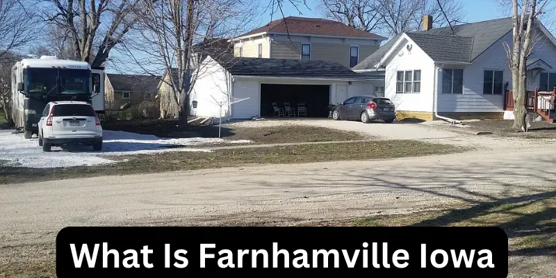 What Is Farnhamville Iowa