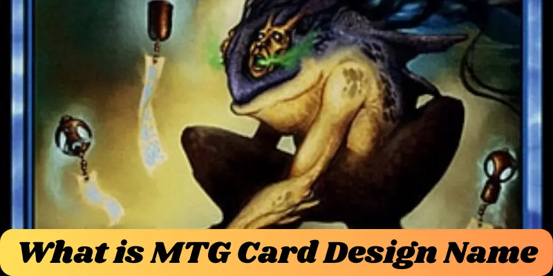 What Is Mtg Card Design Name