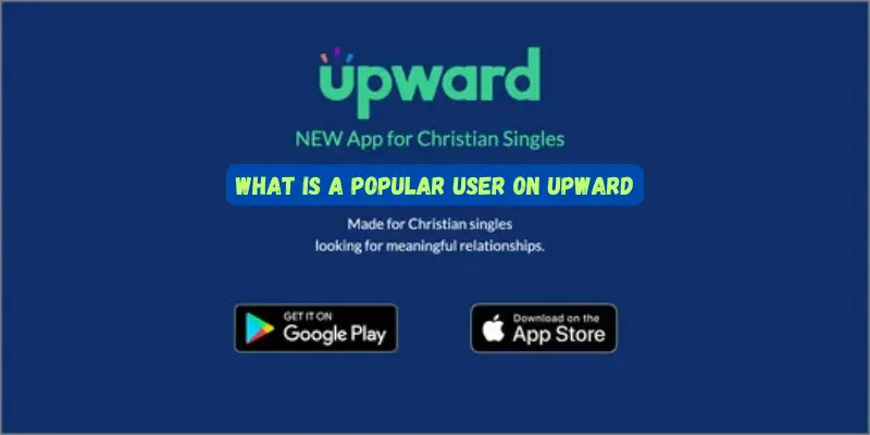 What Is Popular User On Upward