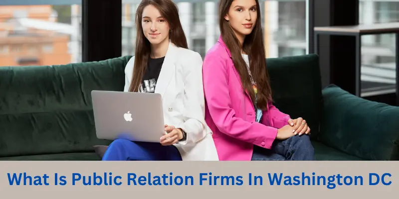 What Is Public Relation Firms In Washington Dc