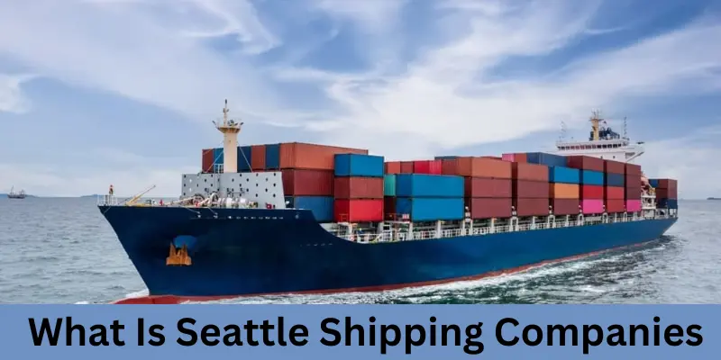 What Is Seattle Shipping Companies