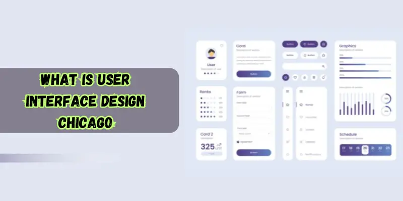 What Is User Interface Design Chicago