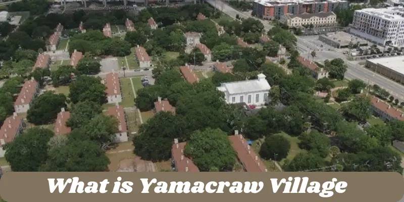 What Is Yamacraw Village