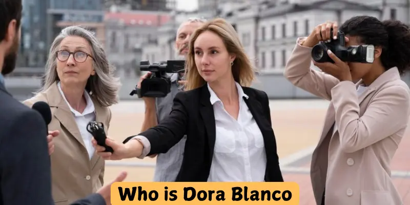 Who Is Dora Blanco